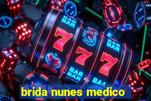 brida nunes medico